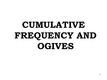 1 CUMULATIVE FREQUENCY AND OGIVES. 2 AS 10.4.1 (a) Collect, organise and interpret univariate numerical data in order to determine measures of dispersion,