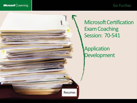 Microsoft Certification Exam Coaching Session: 70-541 Application Development.