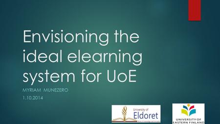 Envisioning the ideal elearning system for UoE