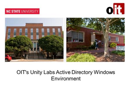 OIT's Unity Labs Active Directory Windows Environment.