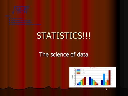 1 STATISTICS!!! The science of data. 2 What is data? Information, in the form of facts or figures obtained from experiments or surveys, used as a basis.