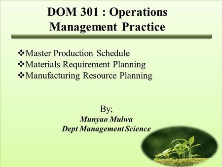 DOM 301 : Operations Management Practice