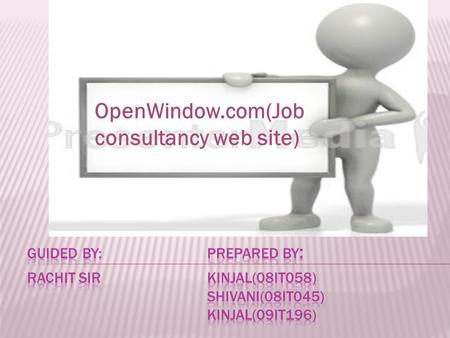 OpenWindow.com(Job consultancy web site).  Why this website???