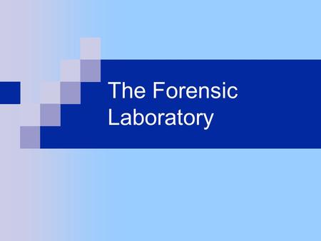 The Forensic Laboratory. K-Fed sez: Quiz on Friday.