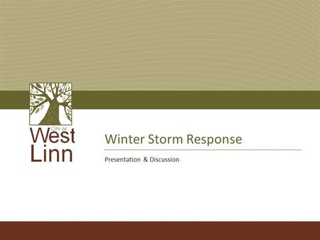 Winter Storm Response Presentation & Discussion. Winter Storm Response2 Storm Response – PW Mission “We strive for the safest roadways at a reasonable.