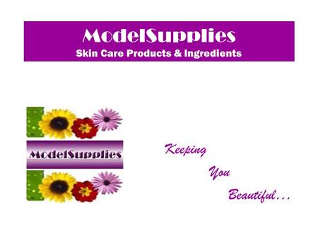 ModelSupplies Skin Care Products & Ingredients Keeping You Beautiful…