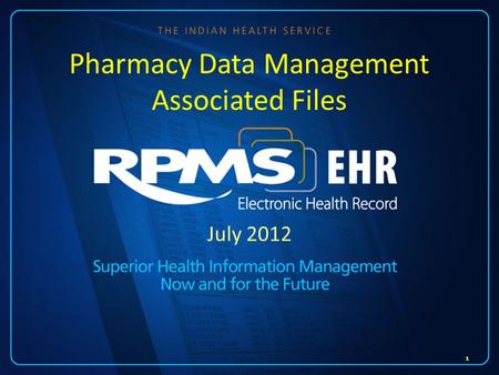 July 2012 Pharmacy Data Management Associated Files 1.