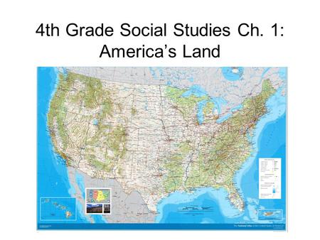 4th Grade Social Studies Ch. 1: America’s Land