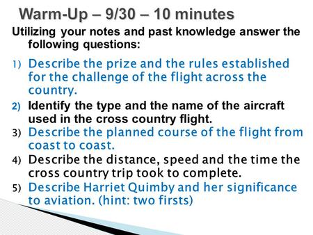 Utilizing your notes and past knowledge answer the following questions: 1) Describe the prize and the rules established for the challenge of the flight.