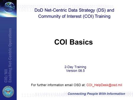 COI Basics DoD Net-Centric Data Strategy (DS) and
