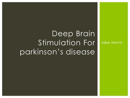 Deep Brain Stimulation For parkinson’s disease