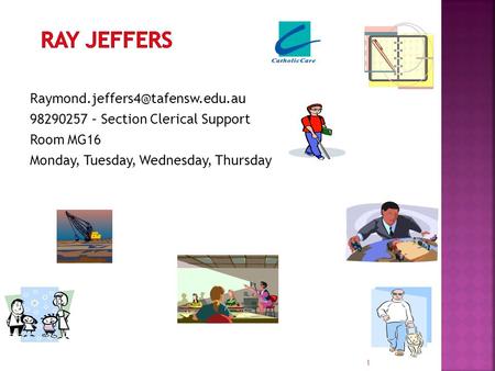98290257 – Section Clerical Support Room MG16 Monday, Tuesday, Wednesday, Thursday 1.