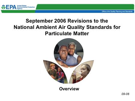 September 2006 Revisions to the National Ambient Air Quality Standards for Particulate Matter Overview 09-06.
