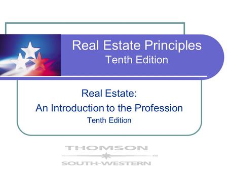 Real Estate Principles Tenth Edition Real Estate: An Introduction to the Profession Tenth Edition.