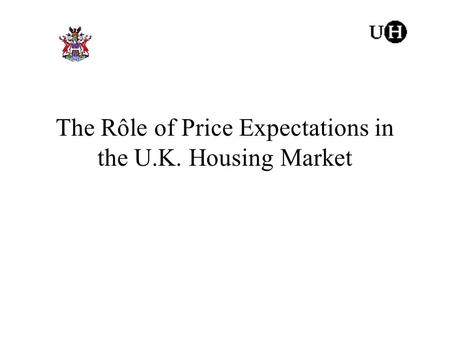 The Rôle of Price Expectations in the U.K. Housing Market.