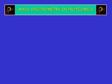 MASS SPECTROMETRY IN PROTEOMICS. The advantages of identifying proteins via mass spectrometry as compared to traditional methods include: High sensitivity.