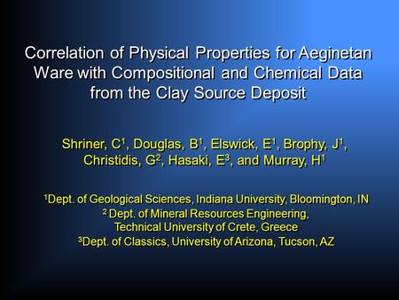 1 Dept. of Geological Sciences, Indiana University, Bloomington, IN 2 Dept. of Mineral Resources Engineering, Technical University of Crete, Greece 3 Dept.