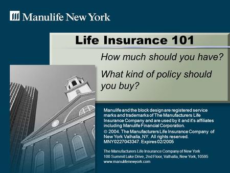 Life Insurance 101 Manulife and the block design are registered service marks and trademarks of The Manufacturers Life Insurance Company and are used by.