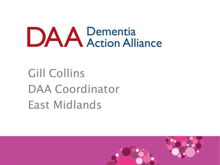 Gill Collins DAA Coordinator East Midlands.