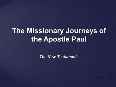 The Missionary Journeys of the Apostle Paul The New Testament Document #: TX002286.