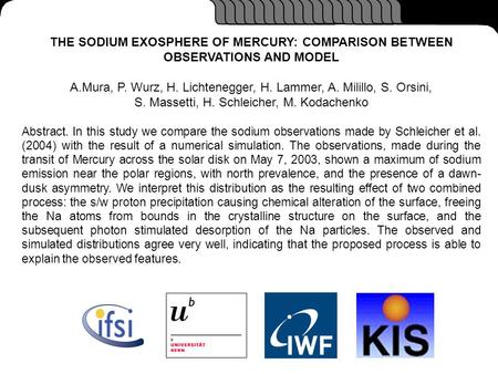 THE SODIUM EXOSPHERE OF MERCURY: COMPARISON BETWEEN OBSERVATIONS AND MODEL A.Mura, P. Wurz, H. Lichtenegger, H. Lammer, A. Milillo, S. Orsini, S. Massetti,