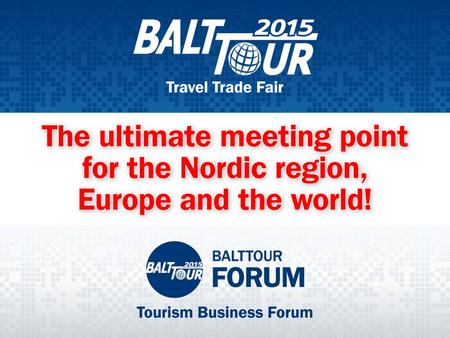 The leading travel tradeshow in the Baltics annually opening the new tourist season!