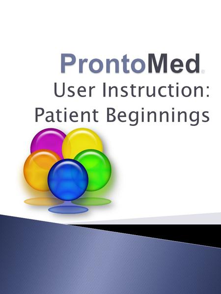 User Instruction: Patient Beginnings. Adding Patients Adding Payers Private Insurance Medicare/Medicaid Workers Comp Personal Injury.