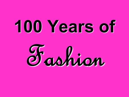 100 Years of Fashion. This presentation will provide a visual of the eras described in the first paragraph, so while reading about these eras and their.