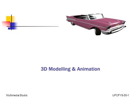 UFCFY5-30-1Multimedia Studio 3D Modelling & Animation.