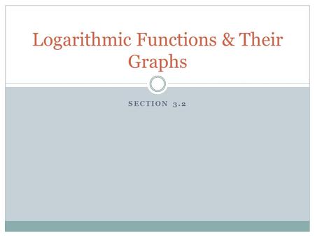 Logarithmic Functions & Their Graphs