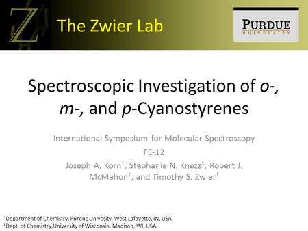 Spectroscopic Investigation of o-, m-, and p-Cyanostyrenes International Symposium for Molecular Spectroscopy FE-12 Joseph A. Korn †, Stephanie N. Knezz.