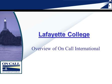 Lafayette College Overview of On Call International.
