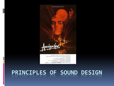 Basic types of sound  Realistic sound – derived from actual sources (footsteps, voices, cars, etc.)  Synthetic sound – invented and have no counterpart.