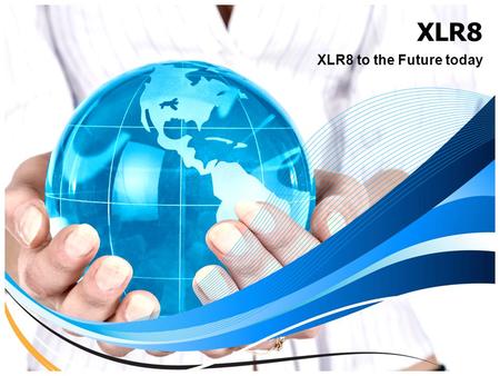 XLR8 XLR8 to the Future today. Mission Statement We make EVERY EFFORT to ENCOURAGE, EQUIP AND EDUCATE our clients, EMPOWERING them and ENABLING their.