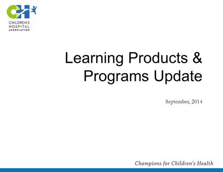 Learning Products & Programs Update September, 2014.