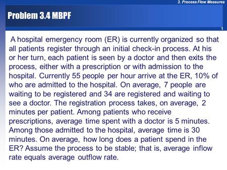 Problem 3.4 MBPF A hospital emergency room (ER) is currently organized so that all patients register through an initial check-in process. At his or her.