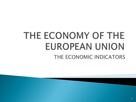 THE ECONOMIC INDICATORS 1.  An economic indicator is simply any economic statistic, such as the unemployment rate, GDP or the inflation rate, which indicate.