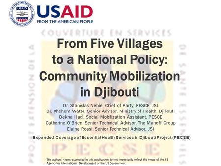 Expanded Coverage of Essential Health Services in Djibouti Project (PECSE) From Five Villages to a National Policy: Community Mobilization in Djibouti.