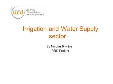 Irrigation and Water Supply sector By Nicolas Rivière LRRD Project.