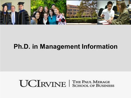 Ph.D. in Management Information. Paths to a Doctorate in Business -After undergraduate degree -After MBA or other Masters degree -Work experience not.