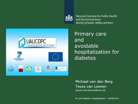 Primary care and avoidable hospitalization for diabetes Michael van den Berg Tessa van Loenen PC and Diabetes hospitalization.