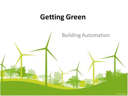 Getting Green Building Automation. Why is Building Automation a Green Technology? There are programs starting all over the nation that focus on alternative.