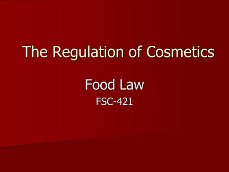 The Regulation of Cosmetics