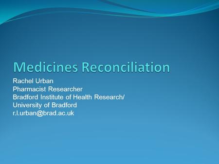 Rachel Urban Pharmacist Researcher Bradford Institute of Health Research/ University of Bradford