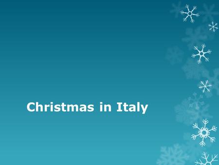 Christmas in Italy. When Christmas is Celebrated.