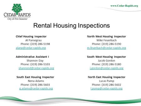 Rental Housing Inspections Chief Housing Inspector North West Housing Inspector Al Pansegrau Mike Feuerbach Phone: (319) 286-5198 Phone: (319) 286-5190.