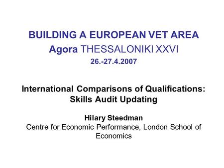 International Comparisons of Qualifications: Skills Audit Updating Hilary Steedman Centre for Economic Performance, London School of Economics BUILDING.