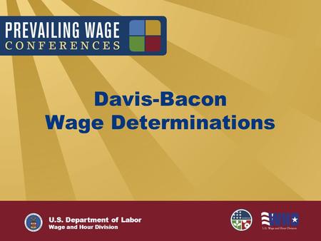U.S. Department of Labor Wage and Hour Division Davis-Bacon Wage Determinations.
