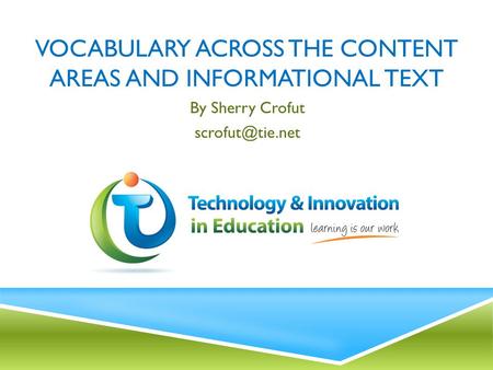Vocabulary across the content areas and informational text