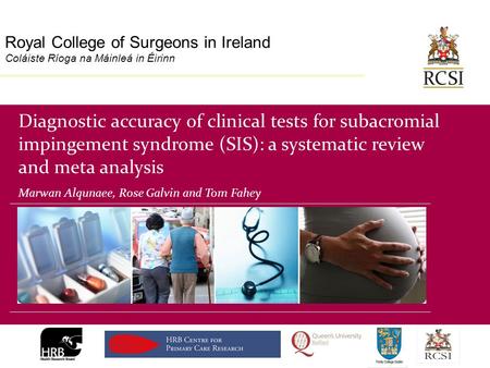 Division of Population Health Sciences Royal College of Surgeons in Ireland Coláiste Ríoga na Máinleá in Éirinn Diagnostic accuracy of clinical tests for.